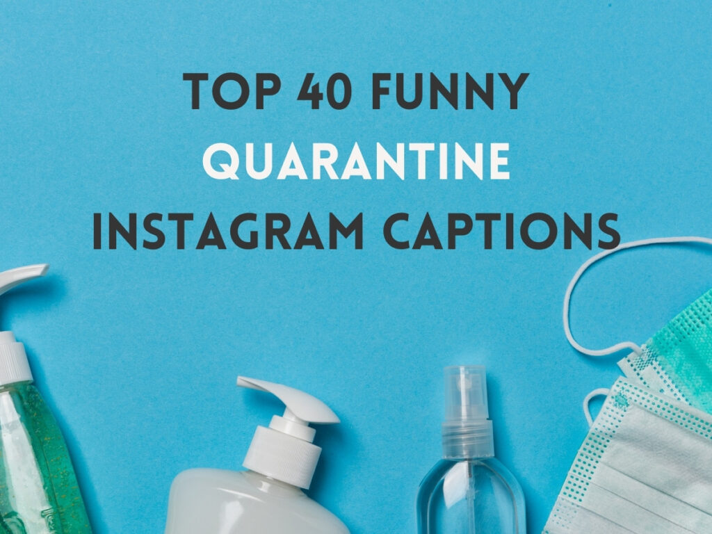Funny quarantine captions for instagram